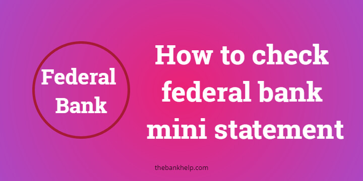 How to check federal bank mini statement