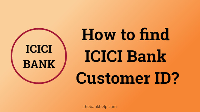 How to find ICICI Bank Customer ID?