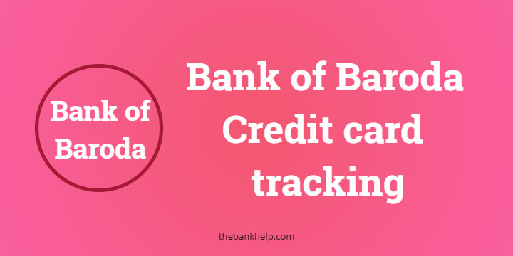 Bank of Baroda Credit card application status