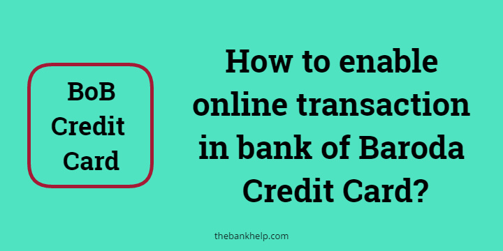 How to activate BoB credit card for Online transaction? [In just 2 minutes]