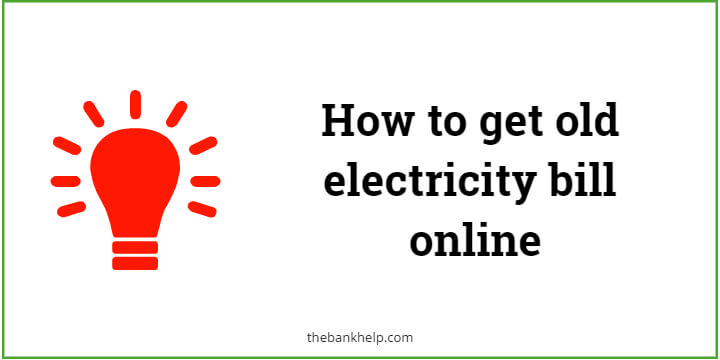  How To Get Old Electricity Bill Online 