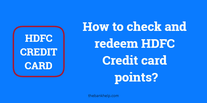 How to check and redeem HDFC Credit card points?
