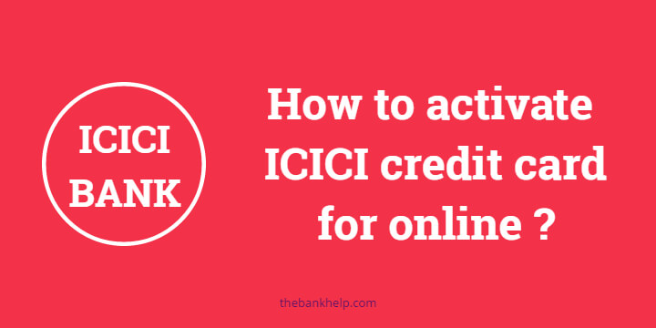 How to activate ICICI credit card for online transaction