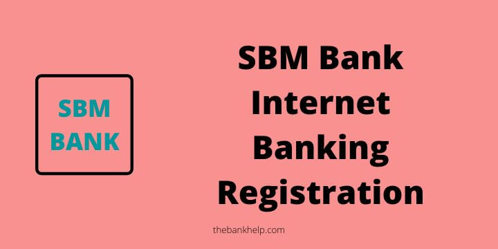 SBM Bank Internet Banking Registration