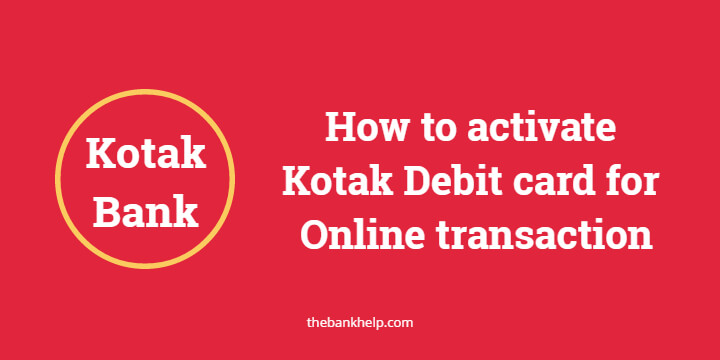 How to activate Kotak Debit card for Online transaction