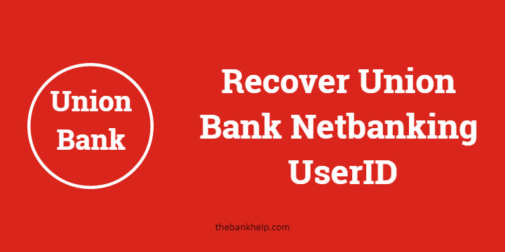 What do if I forgot Union bank User ID? Quickly recover Kotak UserID in 2 minutes.