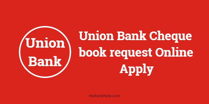 Union Bank Cheque book request online in just 5 minutes