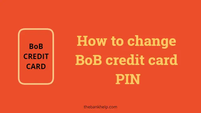 How to change BoB credit card PIN?