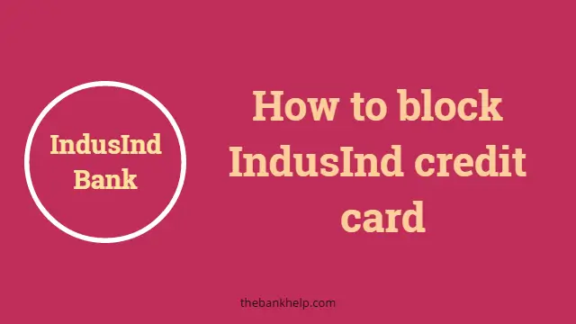 how to block IndusInd credit card