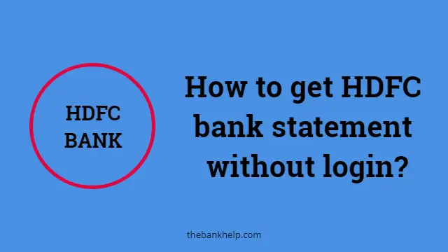 How to get HDFC bank statement without login?